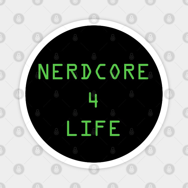 Nerdcore 4 Life - 2 Magnet by MotoGirl